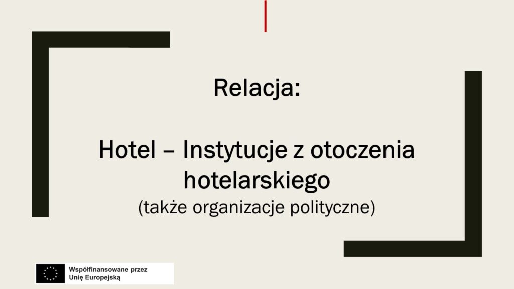 Relacja: Hotel – Instytucje z otoczenia hotelarskiego